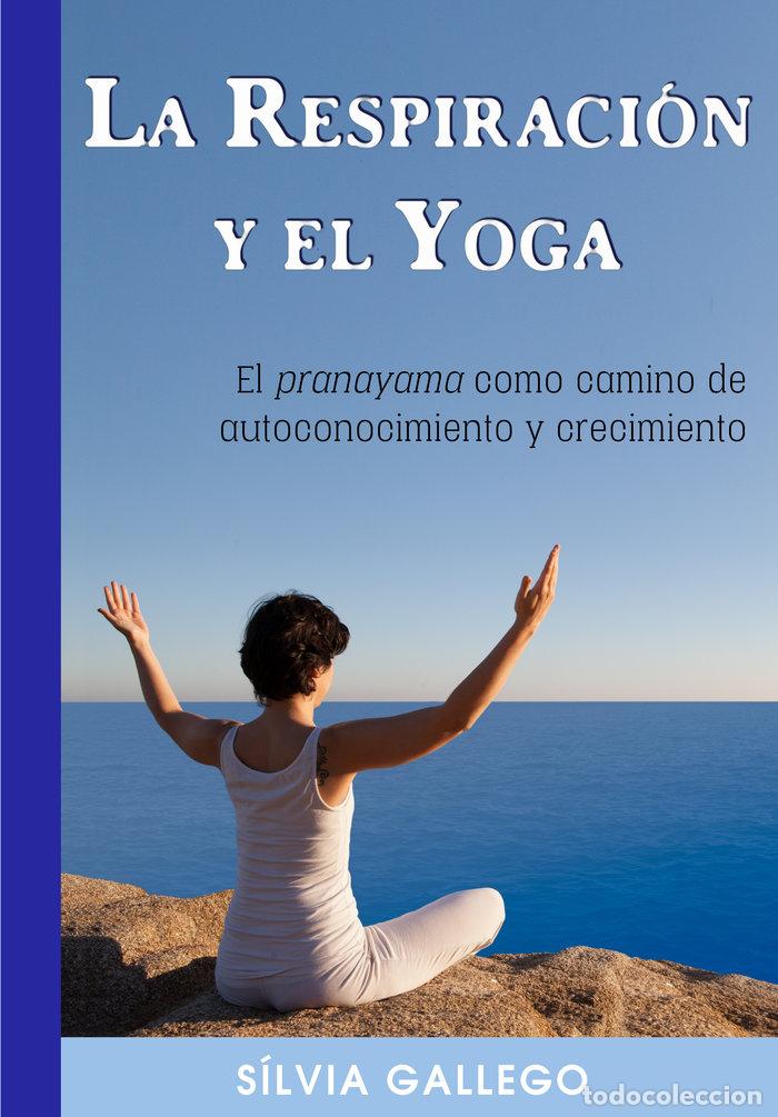 Libri: LA RESPIRACION Y EL YOGA - GALLEGO GONZALEZ, SILVIA