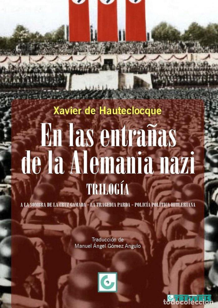 Libri: EN LAS ENTRA&Ntilde;AS DE LA ALEMANIA NAZI - DE HAUTECLOCQUE, XAVIER