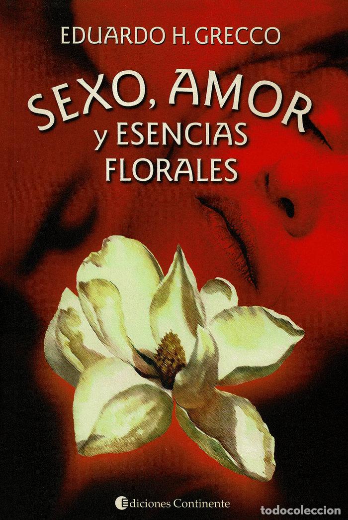 Libri: SEXO AMOR Y ESENCIAS FLORALES - GRECCO, EDUARDO H