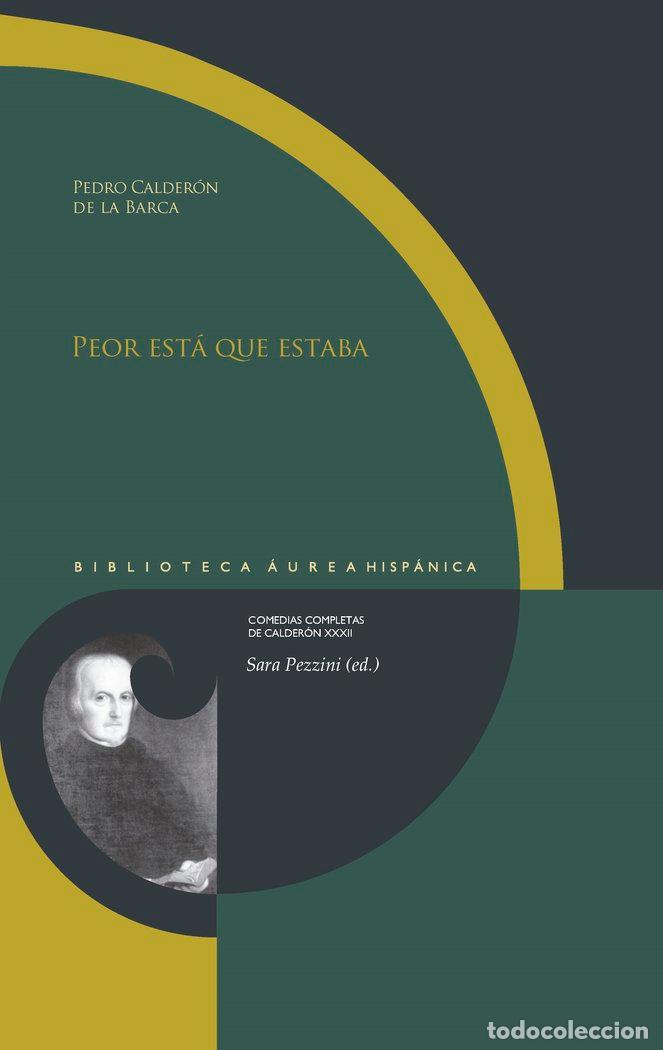Libri: PEOR ESTA QUE ESTABA - PEDRO CALDERON DE LA BARCA