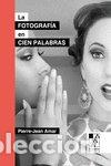 Livros: FOTOGRAFIA EN CIEN PALABRAS,LA - AMAR, PIERRE-JEAN