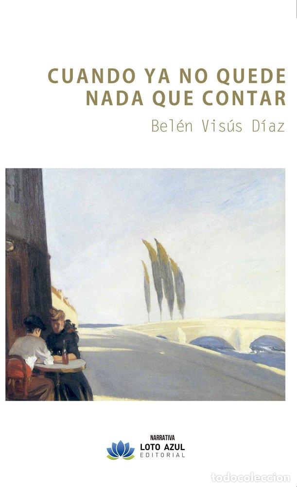 B&uuml;cher: CUANDO YA NO QUEDE NADA QUE CONTAR - VISUS DIAZ, BELEN