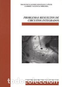 B&uuml;cher: PROBLEMAS RESUELTOS DE CIRCUITOS INTEGRADOS - GONZALEZ CA&Ntilde;ETE, FRANCISCO JAVIER