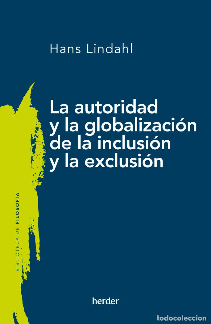 Libros: LA AUTORIDAD Y LA GLOBALIZACION DE LA INCLUSION Y LA EXCLUSI - LINDAHL, HANS