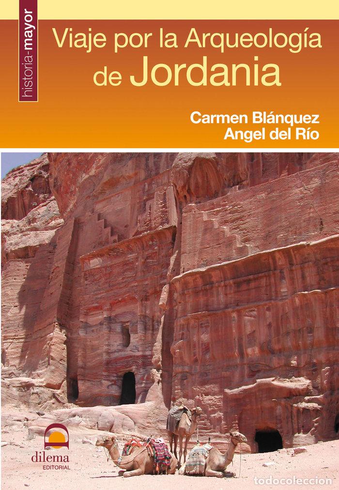 Libri: VIAJE POR LA ARQUEOLOGIA DE JORDANIA - BLANQUEZ PEREZ, CARMEN