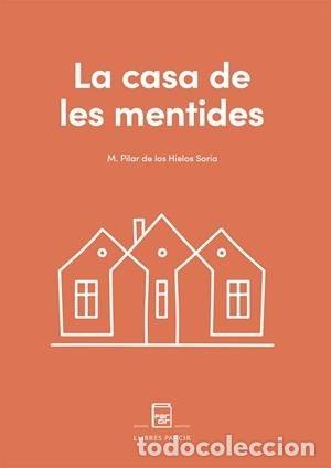 Libri: LA CASA DE LES MENTIDES - DE LOS HIELOS SORIA, M. PILAR