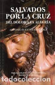 Libri: SALVADOS POR LA CRUZ - ANTONIO FUENTES MEINDIOLA