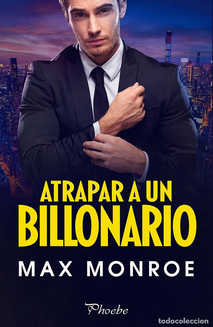 Livros: ATRAPAR A UN BILLONARIO - MONROE, MAX