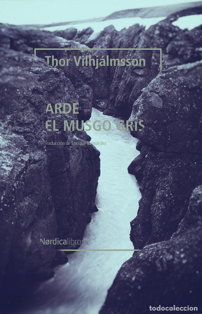 Livros: ARDE EL MUSGO GRIS NE - VILHJALMSSON, THOR