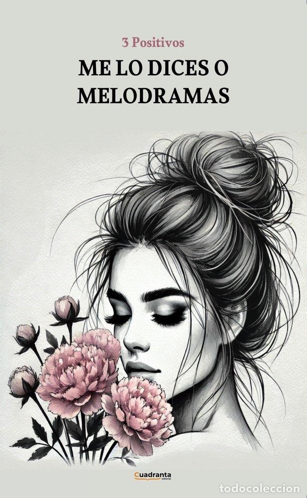 Livres: ME LO DICES O MELODRAMAS - POSITIVOS, TRES