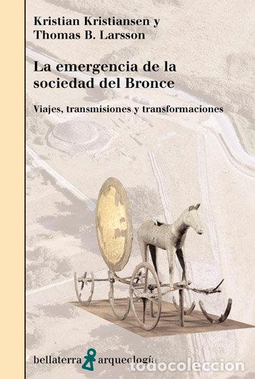 Libri: EMERGENCIA DE LA SOCIEDAD DEL BRONCE,LA - KRISTIANSEN