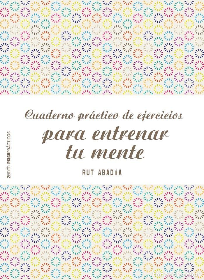 Livros: CUADERNO PRACTICO DE EJERCICIOS PARA ENTRENAR TU MENTE - ABADIA, RUT