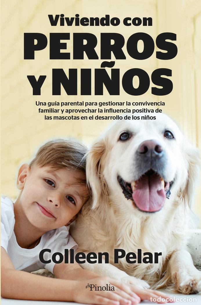 Libros: VIVIENDO CON PERROS Y NI&Ntilde;OS - COLLEEN PELAR