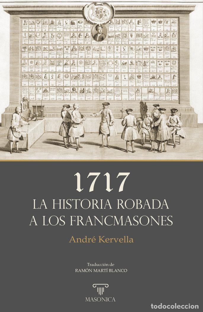 Libros: 1717 &Ntilde; LA HISTORIA ROBADA A LOS FRANCMASONES - KERVELLA, ANDRE