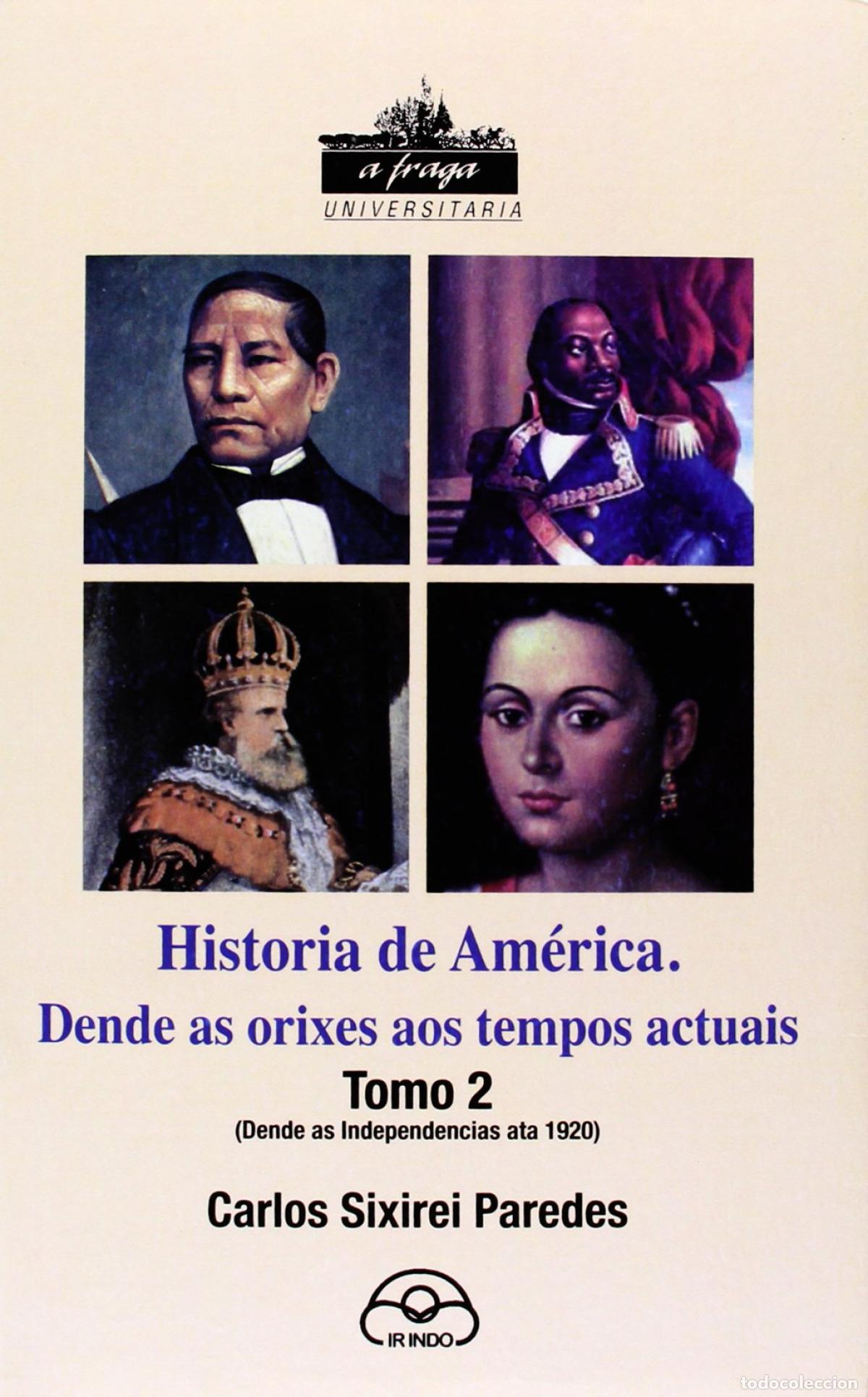 Livros: HISTORIA DE AMERICA: DENDE AS ORIXES AOS TEMPOS ACTUAIS - Sixirei Paredes, Carlos