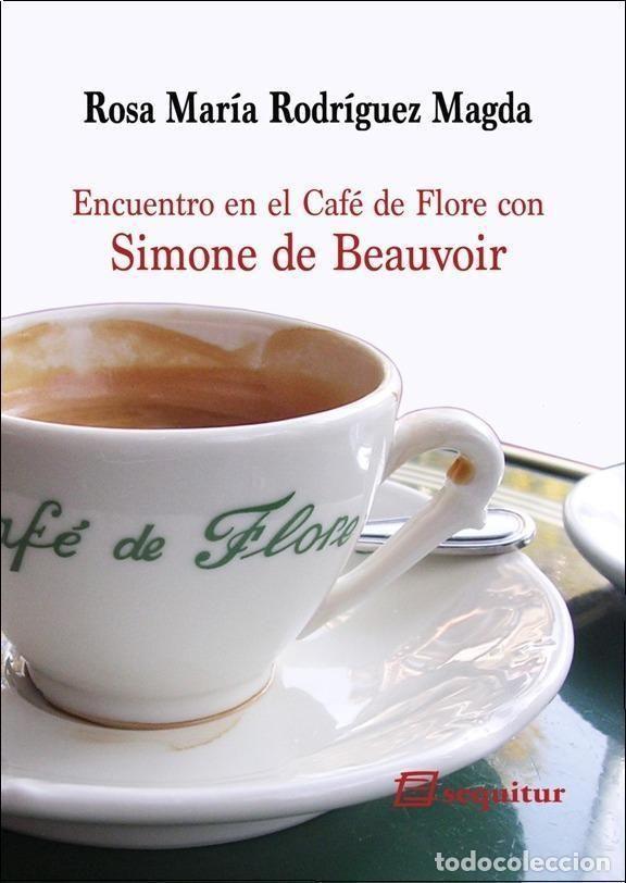 Livres: ENCUENTRO EN EL CAFE DE FLORE CON SIMONE DE BEAUVOIR - RODRIGUEZ MAGDA, ROSA MARIA
