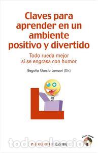 Livros: CLAVES PARA APRENDER EN UN AMBIENTE POSITIVO Y DIVERTIDO - GARCIA LARRAURI, BEGO&Ntilde;A