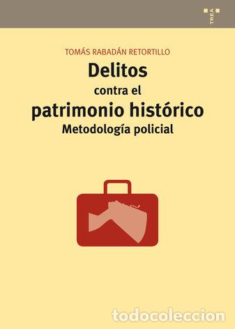 Livres: DELITOS CONTRA EL PATRIMONIO HISTORICO - RABADAN, TOMAS
