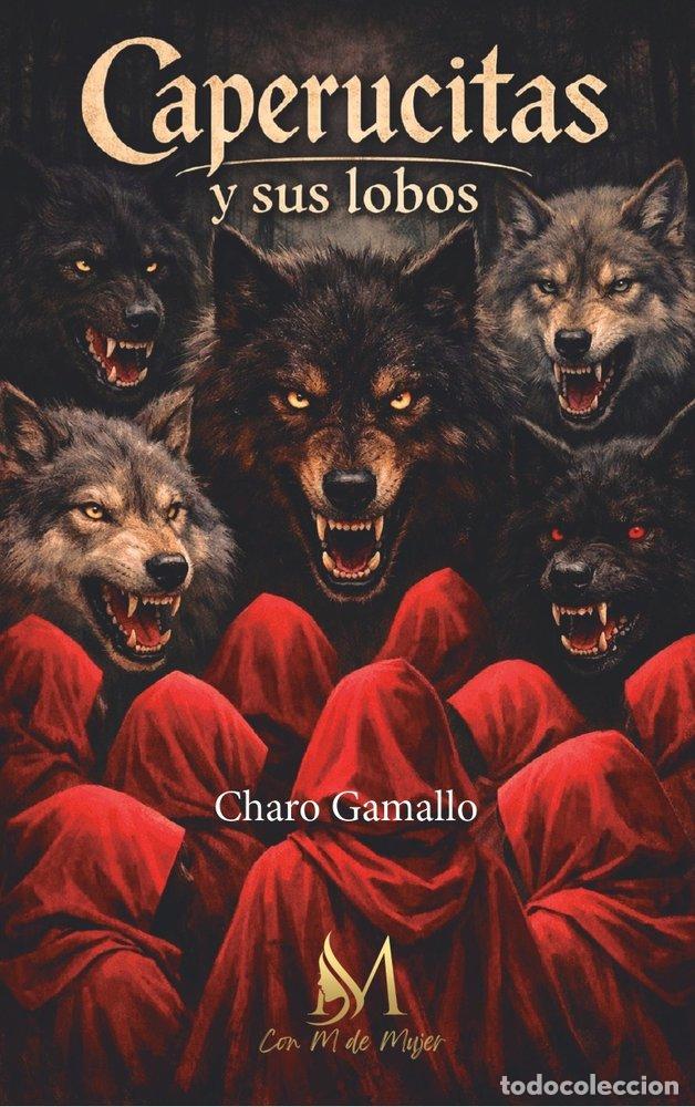Livres: CAPERUCITAS Y SUS LOBOS - GAMALLO, CHARO