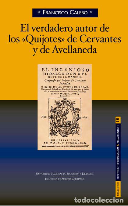 Libros: VERDADERO AUTOR DE LOS QUIJOTES DE CERVANTES Y AVELLANEDA - CALERO, FRANCISCO