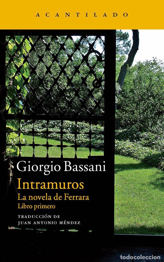 Libri: INTRAMUROS LA NOVELA DE FERRARA LIBRO PRIMERO - BASSANI, GIORGIO