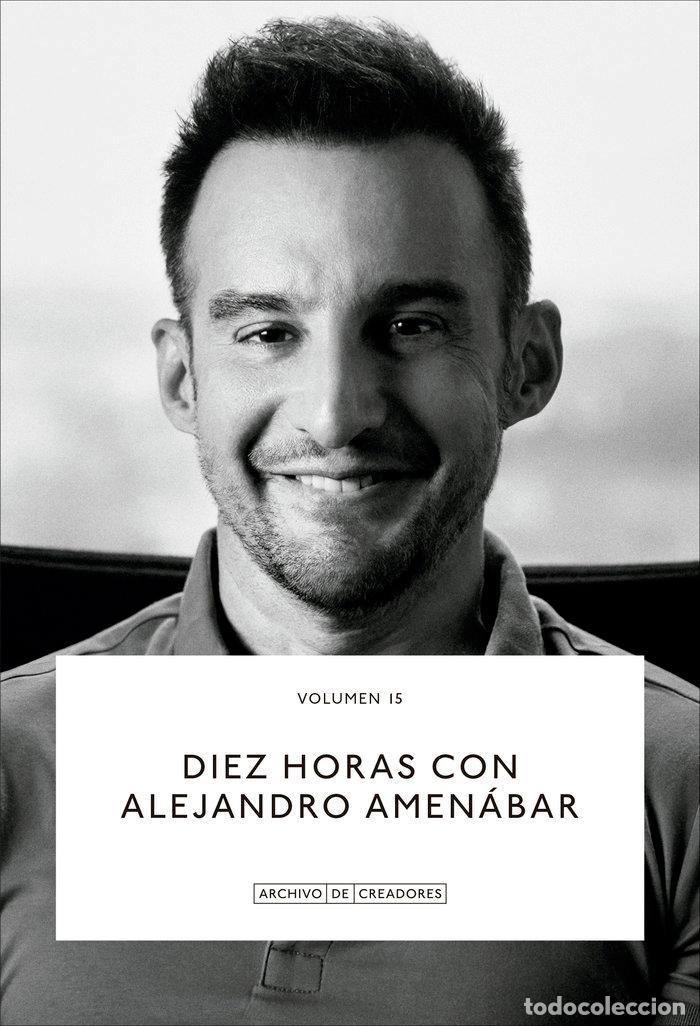 Libri: DIEZ HORAS CON ALEJANDRO AMENABAR - AMENABAR., ALEJANDRO