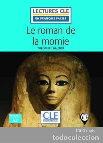 Libri: ROMAN DE LA MOMIE NIVEAU 2/A2 LIVRE 2&ordm; EDITION,LE - GAUTIER, THEOPHILE