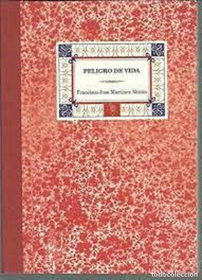 Libri: PELIGRO DE VIDA - MART&Iacute;NEZ MOR&Aacute;N, FRANCISCO JOS&Eacute;