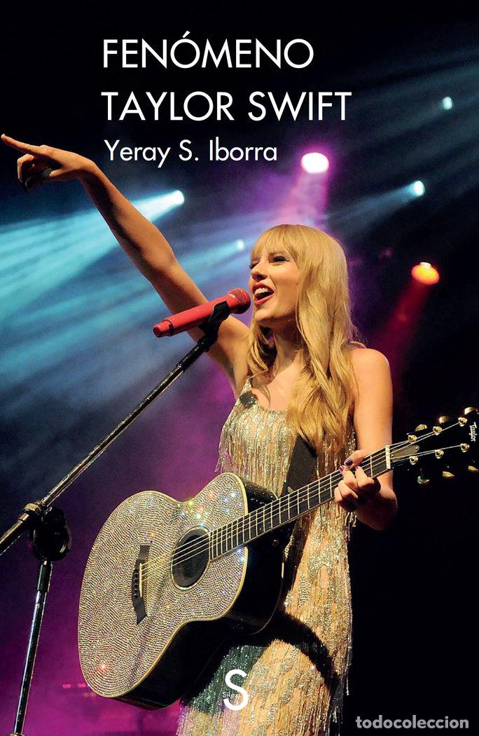 Libri: FENOMENO TAYLOR SWIFT - IBORRA, YERAY S.