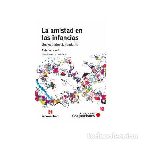books: LA AMISTAD EN LAS INFANCIAS - ESTEBAN LEVIN