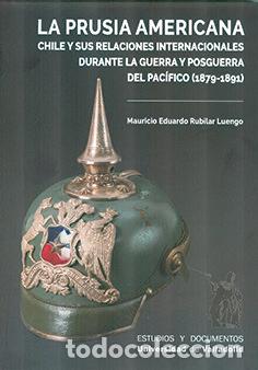 Livres: PRUSIA AMERICANA,LA CHILE Y SUS RELACIONES INTERNACIONALES - RUBILAR LUENGO, MAURICIO EDUARDO