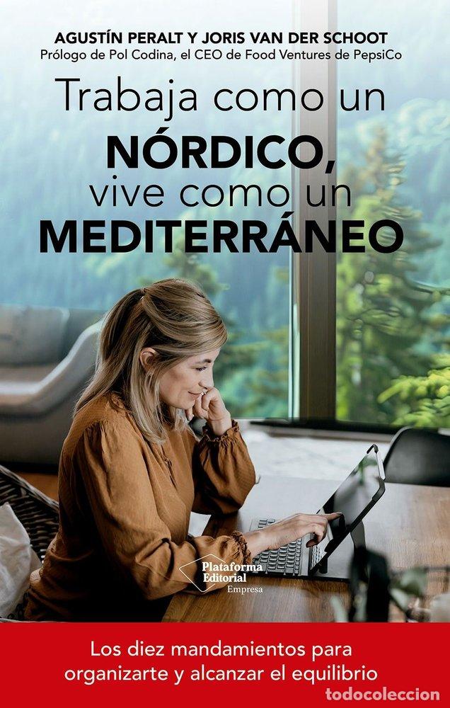 B&uuml;cher: TRABAJA COMO UN NORDICO VIVE COMO UN MEDITERRANEO - PERALT, AGUSTIN
