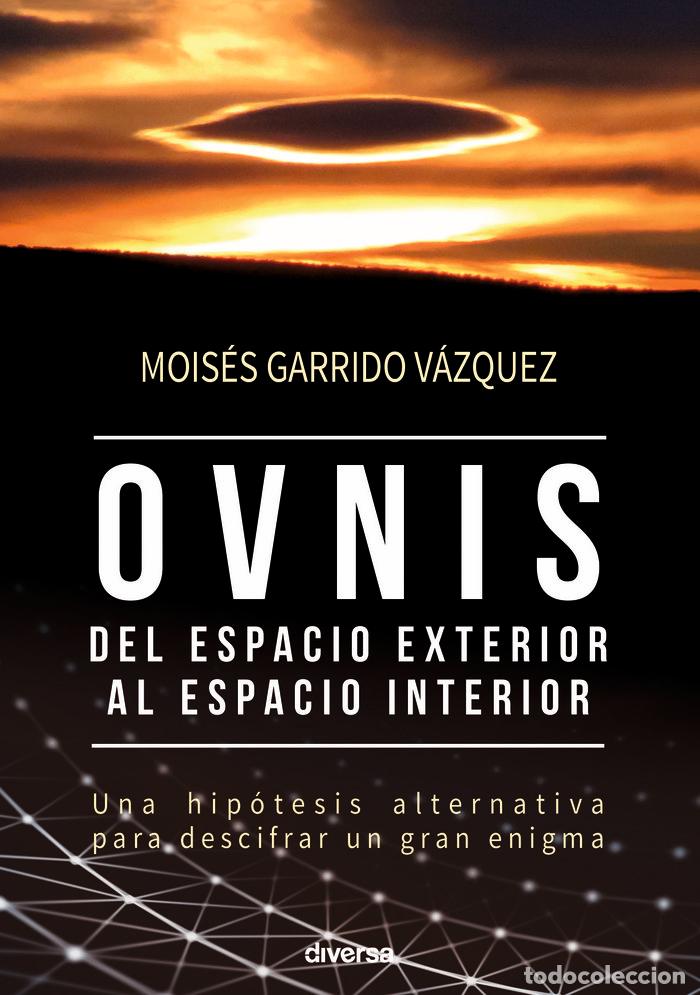 books: OVNIS DEL ESPACIO EXTERIOR AL ESPACIO INTERIOR - GARRIDO VAZQUEZ, MOISES