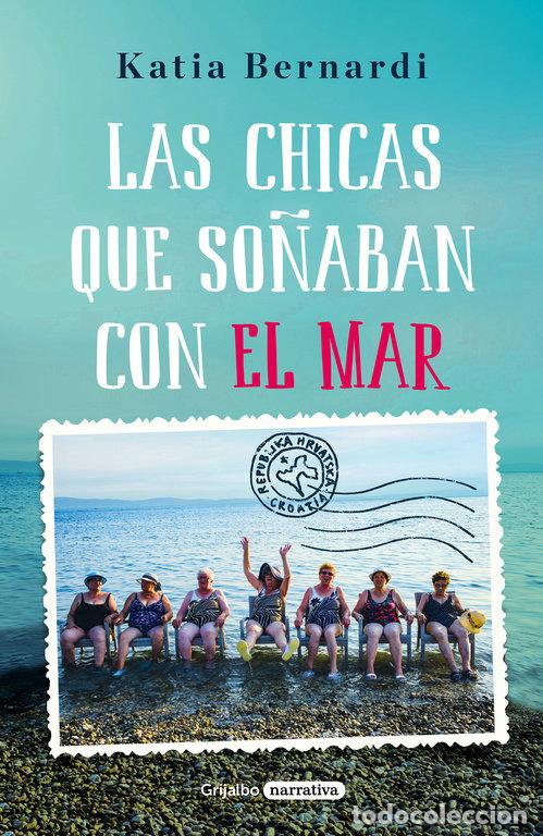 books: CHICAS QUE SO&Ntilde;ABAN CON EL MAR,LAS - KATIA BERNARDI