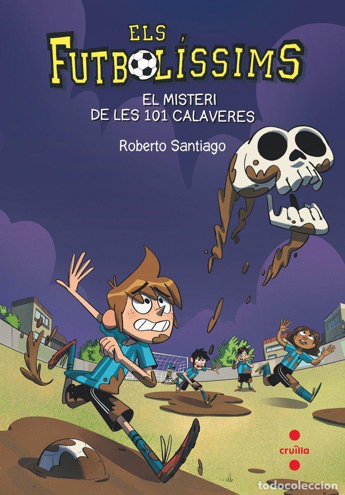 books: FUTBOLISSIMS 15 EL MISTERI DE LES 101 CALAVERES - SANTIAGO, ROBERTO