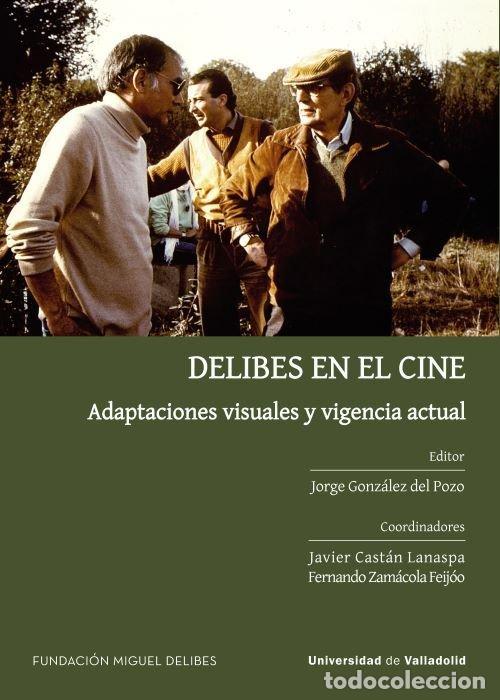 Livros: DELIBES EN EL CINE ADAPTACIONES VISUALES Y VIGENCIA ACTUAL - GONZALEZ DEL POZO, JORGE