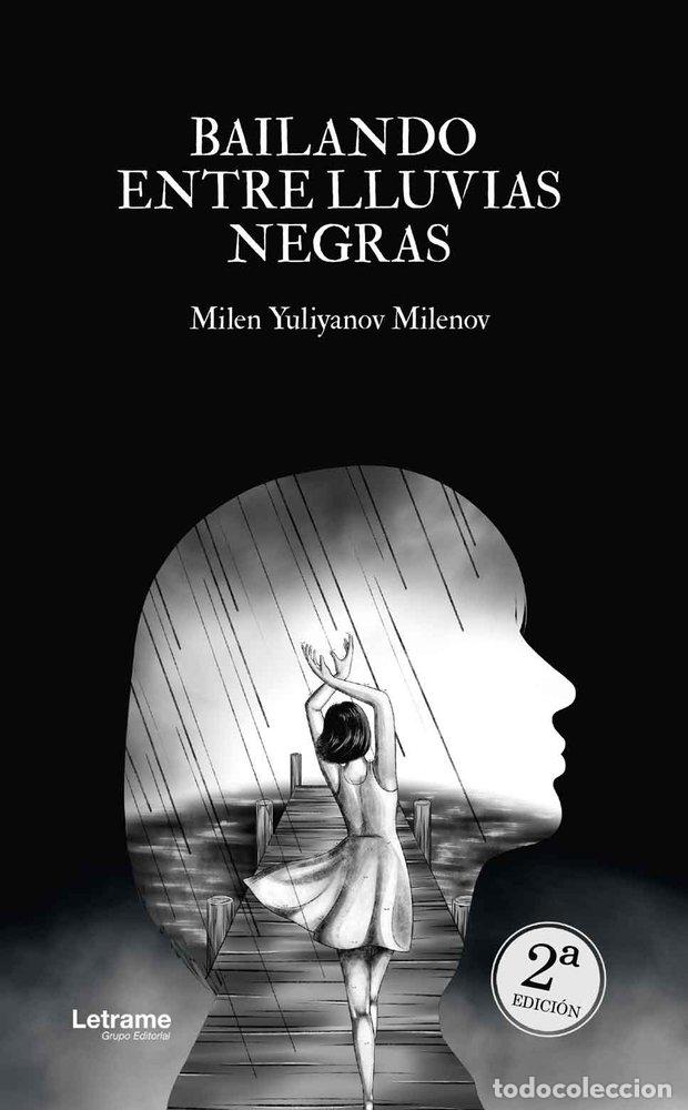 books: BAILANDO ENTRE LLUVIAS NEGRAS 2&ordf; EDICION - YULIYANOV MILENOV, MILEN