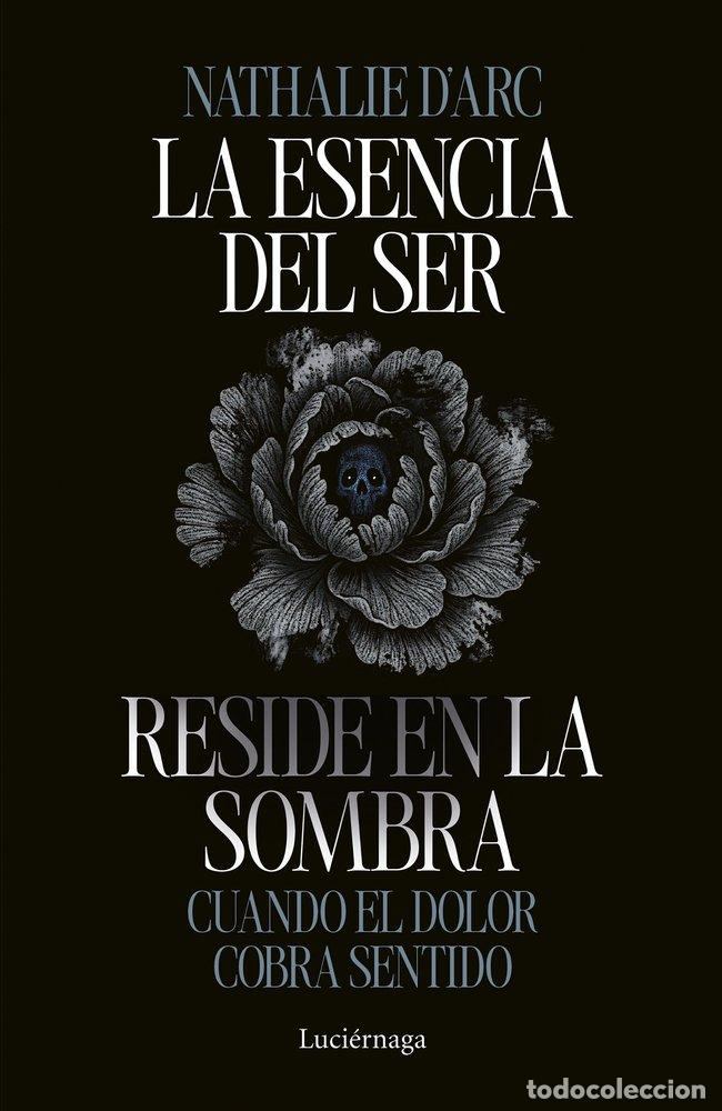books: LA ESENCIA DEL SER RESIDE EN LA SOMBRA - D'ARC, NATHALIE