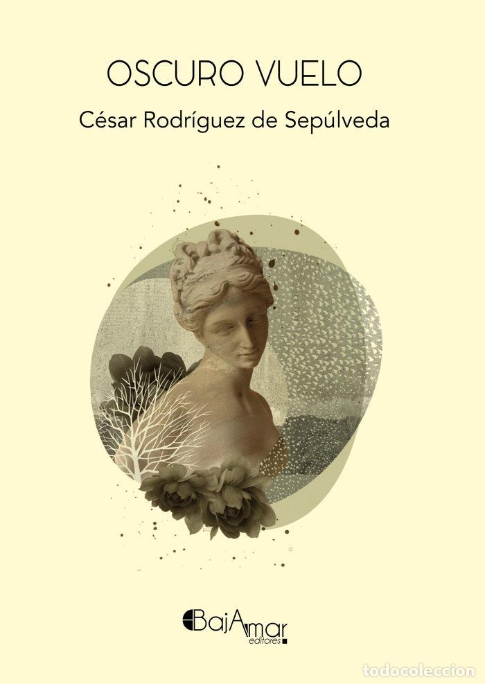 Libros: OSCURO VUELO - RODRIGUEZ DE SEPULVEDA, CESAR