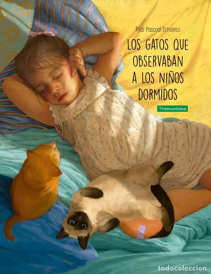 Livres: GATOS QUE OBSERVABAN A LOS NI&Ntilde;OS DORMIDOS,LOS - PASCUAL ECHALECU, PILAR