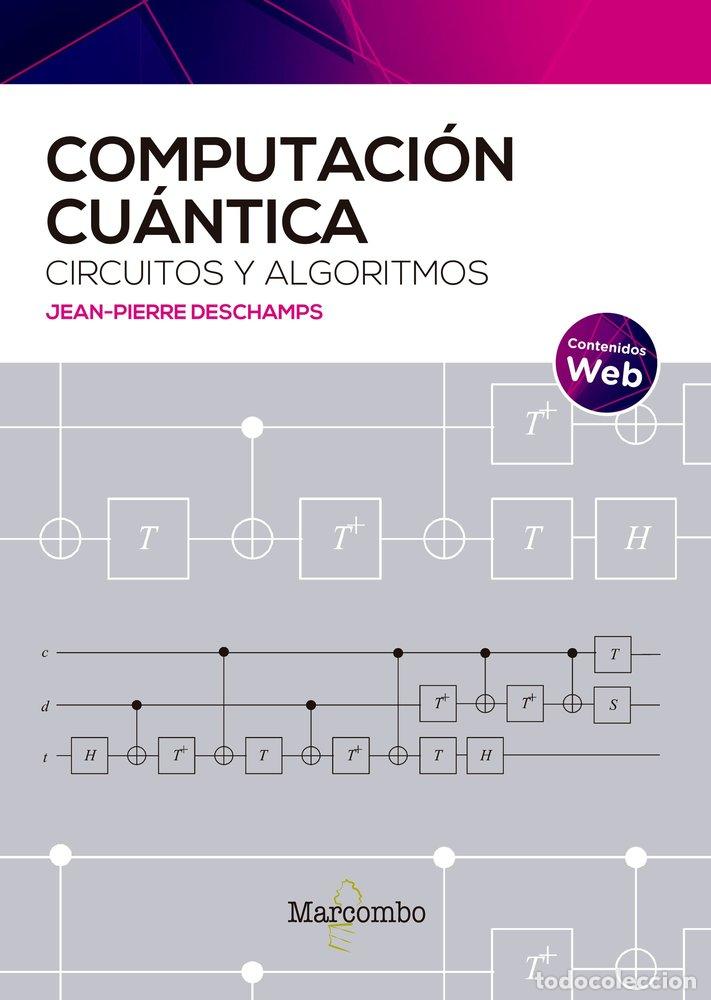 Livres: COMPUTACION CUANTICA CIRCUITOS Y ALGORITMOS - DESCHAMPS, JEAN-PIERRE
