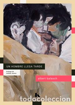 Livres: HOMBRE LLEGA TARDE, UN - Balasch, Albert