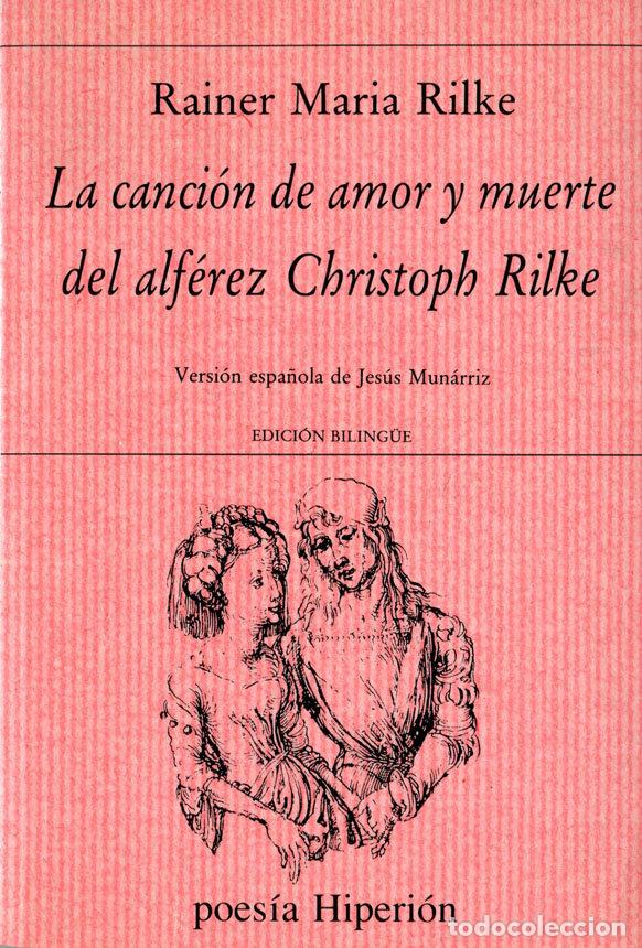 Livros: CANCION DE AMOR Y MUERTE DEL ALFEREZ CHRISTOPH RILKE,LA - RILKE, RAINER MARIA