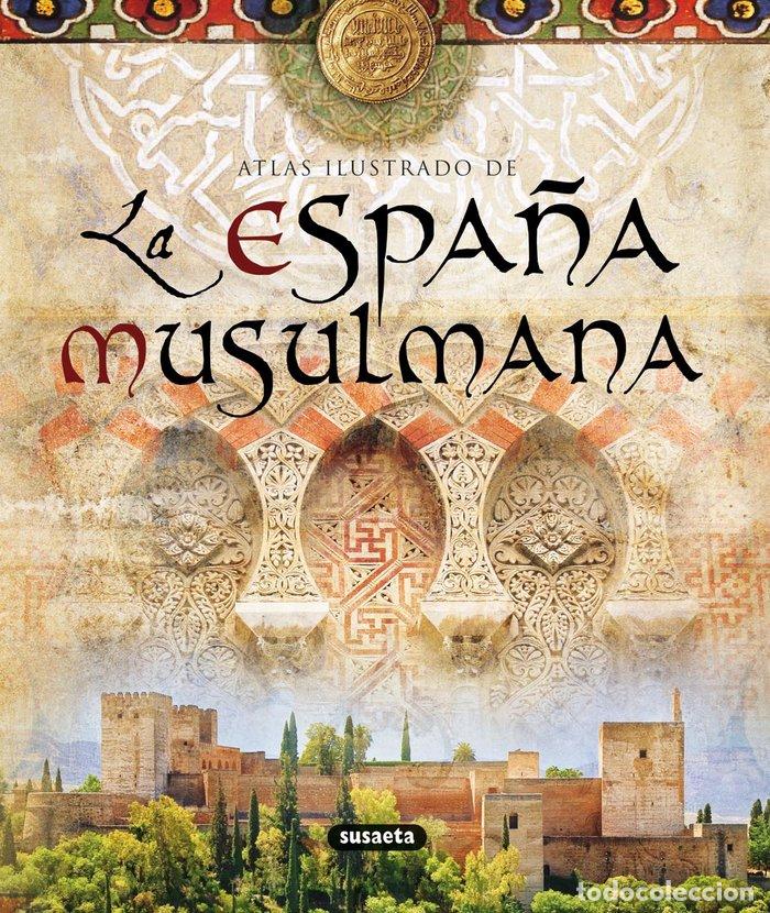 books: ATLAS ILUSTRADO DE LA ESPA&Ntilde;A MUSULMANA - AA.VV