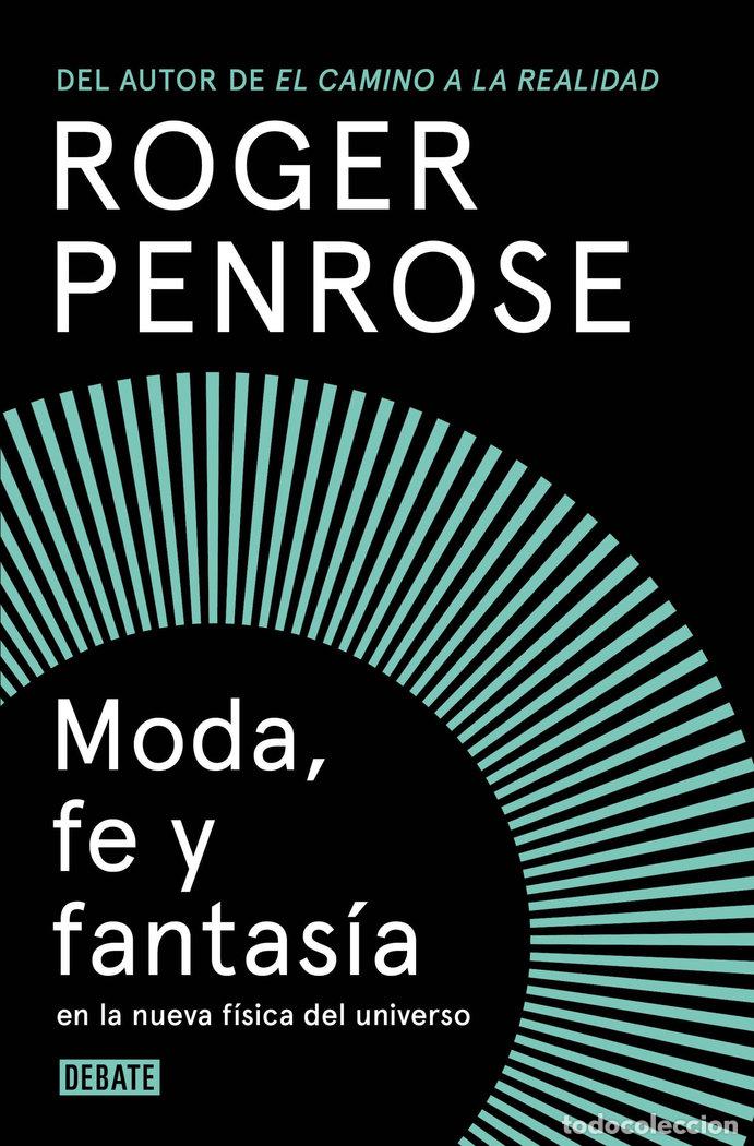 Livres: MODA FE Y FANTASIA EN LA NUEVA FISICA DEL UNIVERSO - PENROSE, ROGER