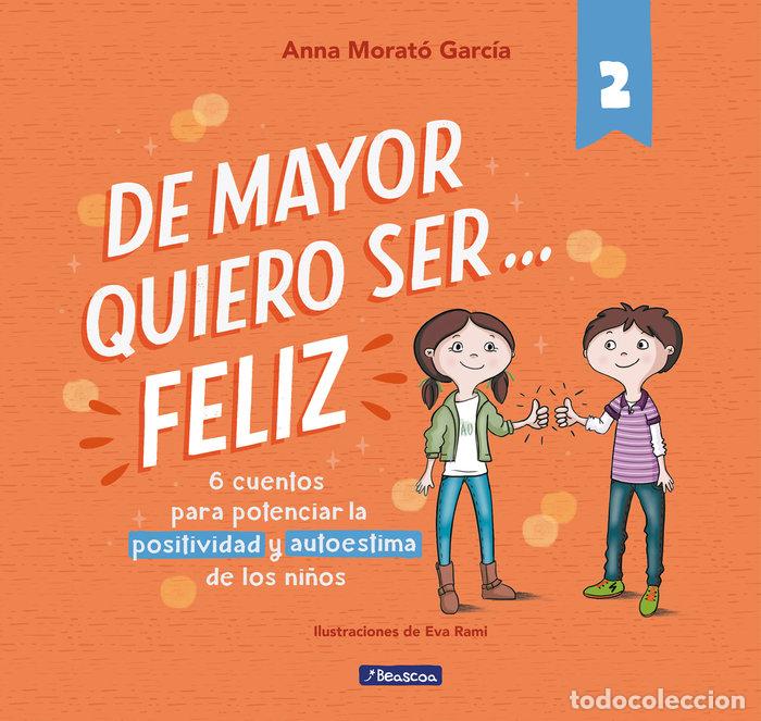 Livres: DE MAYOR QUIERO SER FELIZ 2 - MORATO GARCIA, ANNA
