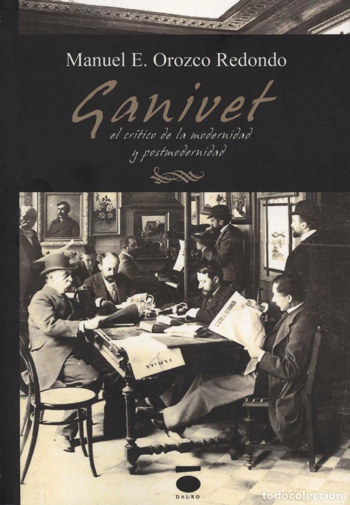 books: ANGEL GANIVET CRITICO DE LA MODERNIDAD Y LA POSTMODERNIDAD - OROZCO REDONDO, MANUEL ESTANISLAO
