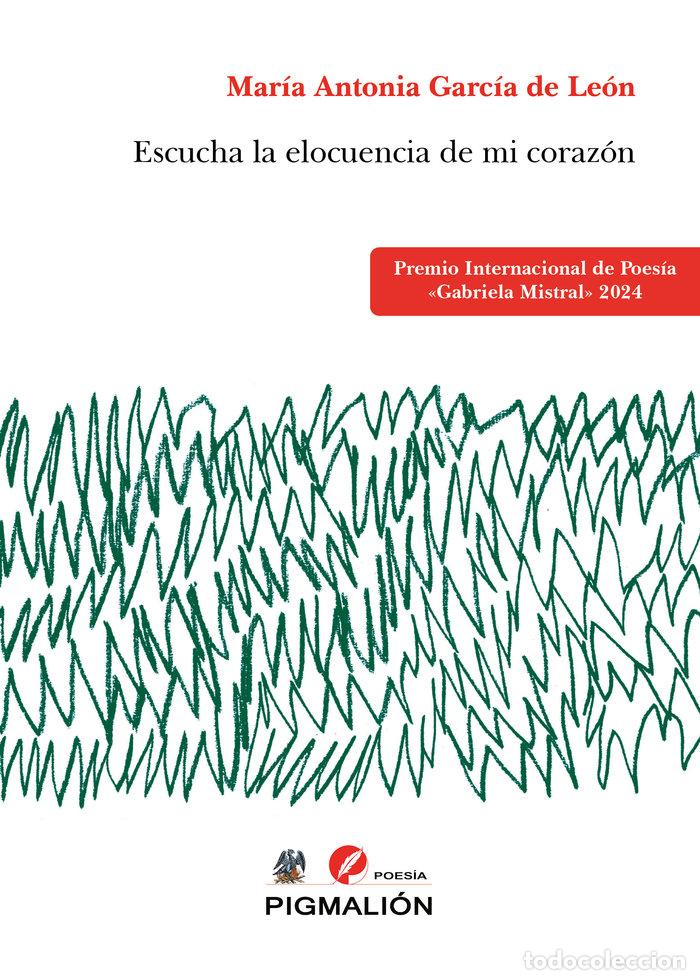 Livres: ESCUCHA LA ELOCUENCIA DE MI CORAZON - GARCIA DE LEON, MARIA ANTONIA
