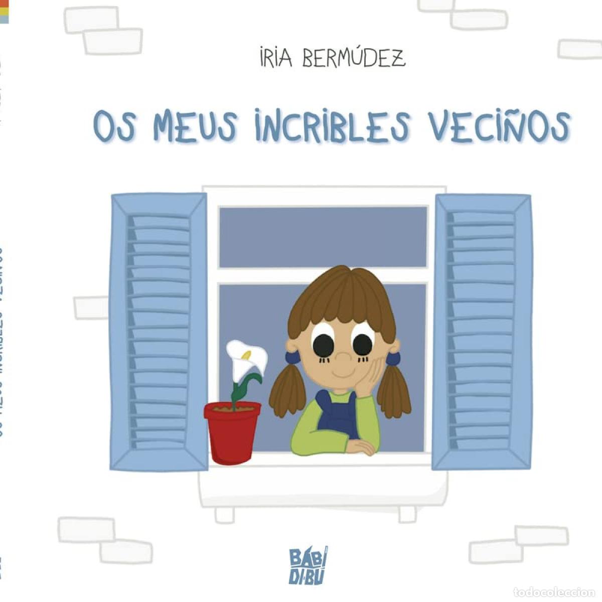 Livros: OS MEUS INCRIBLES VECI&Ntilde;OS - Berm&uacute;dez, Iria