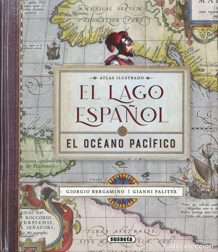 Libros: EL LAGO ESPA&Ntilde;OL EL OCEANO PACIFICO - BERGAMINO, GIORGIO